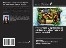 Copertina di Fitoterapia y aplicaciones clínicas del algarrobo y el panal de miel