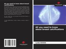 Bookcover of All you need to know about breast calcifications