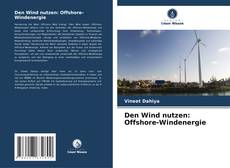Couverture de Den Wind nutzen: Offshore-Windenergie