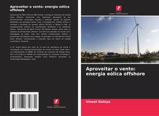 Buchcover von Aproveitar o vento: energia eólica offshore