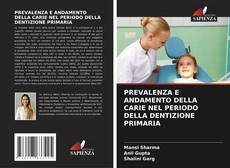 Bookcover of PREVALENZA E ANDAMENTO DELLA CARIE NEL PERIODO DELLA DENTIZIONE PRIMARIA