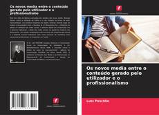 Capa do livro de Os novos media entre o conteúdo gerado pelo utilizador e o profissionalismo 