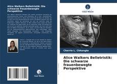 Couverture de Alice Walkers Belletristik: Die schwarze frauenbewegte Perspektive