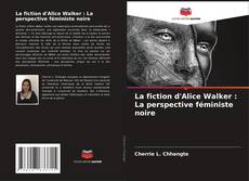 La fiction d'Alice Walker : La perspective féministe noire的封面