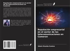 Copertina di Reputación empresarial en el sector de las telecomunicaciones en Camerún
