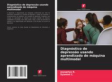 Diagnóstico de depressão usando aprendizado de máquina multimodal kitap kapağı