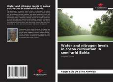 Portada del libro de Water and nitrogen levels in cocoa cultivation in semi-arid Bahia
