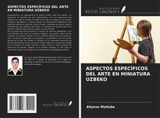Buchcover von ASPECTOS ESPECÍFICOS DEL ARTE EN MINIATURA UZBEKO