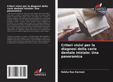 Bookcover of Criteri visivi per la diagnosi della carie dentale iniziale: Una panoramica