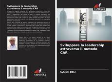 Buchcover von Sviluppare la leadership attraverso il metodo CAR