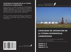 Copertina di CAPACIDAD DE ADSORCIÓN DE LA TITONIA DIVERSIFOLIA CARBONIZADA