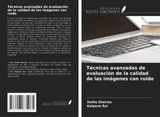 Buchcover von Técnicas avanzadas de evaluación de la calidad de las imágenes con ruido