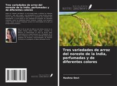 Buchcover von Tres variedades de arroz del noreste de la India, perfumadas y de diferentes colores
