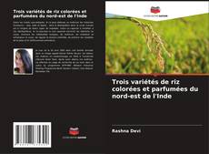 Capa do livro de Trois variétés de riz colorées et parfumées du nord-est de l'Inde 