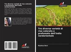 Capa do livro de Tre diverse varietà di riso colorato e profumato dell'India nordorientale 