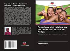Обложка Reportage des médias sur les droits de l'enfant au Kenya