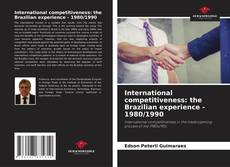Bookcover of International competitiveness: the Brazilian experience - 1980/1990