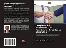 Borítókép a  Compétitivité internationale : l'expérience brésilienne - 1980/1990 - hoz