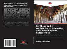 Synthèse du (-) – pyrénophorol, évaluation anticancéreuse des hétérocycles kitap kapağı