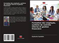 Bookcover of Formation des employés, système de contrôle interne et gestion financière