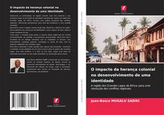 Bookcover of O impacto da herança colonial no desenvolvimento de uma identidade