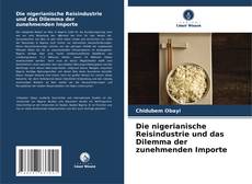 Bookcover of Die nigerianische Reisindustrie und das Dilemma der zunehmenden Importe