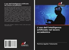 Bookcover of L'uso dell'intelligenza artificiale nel lavoro accademico
