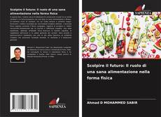 Bookcover of Scolpire il futuro: Il ruolo di una sana alimentazione nella forma fisica