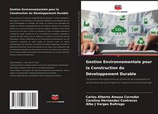 Gestion Environnementale pour la Construction du Développement Durable kitap kapağı