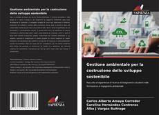 Bookcover of Gestione ambientale per la costruzione dello sviluppo sostenibile