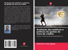 Bookcover of Avaliação das políticas e práticas de gestão do risco de crédito