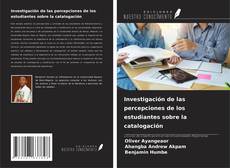 Bookcover of Investigación de las percepciones de los estudiantes sobre la catalogación