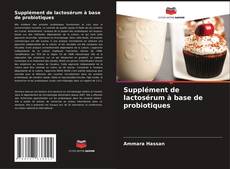Capa do livro de Supplément de lactosérum à base de probiotiques 