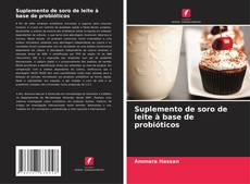 Bookcover of Suplemento de soro de leite à base de probióticos