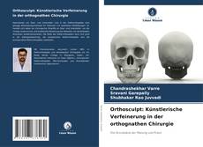 Orthosculpt: Künstlerische Verfeinerung in der orthognathen Chirurgie kitap kapağı