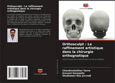 Capa do livro de Orthosculpt : Le raffinement artistique dans la chirurgie orthognatique 
