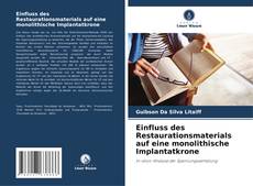 Bookcover of Einfluss des Restaurationsmaterials auf eine monolithische Implantatkrone
