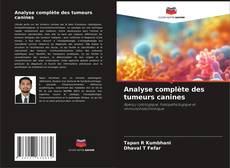 Bookcover of Analyse complète des tumeurs canines