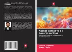 Bookcover of Análise exaustiva de tumores caninos