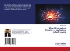 Capa do livro de Cloud Computing Chronicles: Navigating Virtual Spaces 