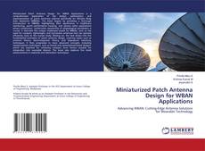 Bookcover of Miniaturized Patch Antenna Design for WBAN Applications