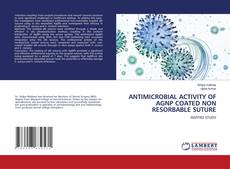 Copertina di ANTIMICROBIAL ACTIVITY OF AGNP COATED NON RESORBABLE SUTURE