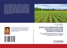 Couverture de EFFECT OF IRRIGATION AND FERTILITY LEVELS ON SUMMER SOYBEAN