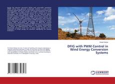 DFIG with PWM Control in Wind Energy Conversion Systems kitap kapağı