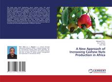 Bookcover of A New Approach of Increasing Cashew Nuts Production in Africa