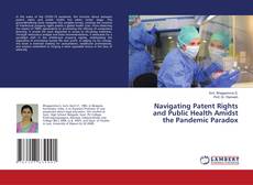 Capa do livro de Navigating Patent Rights and Public Health Amidst the Pandemic Paradox 