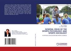 Buchcover von GENERAL IDEAS OF THE SPORTS PSYCHOLOGY AND SPORTS SOCIOLOGY