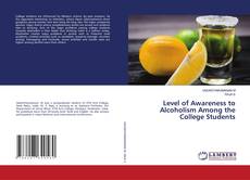 Bookcover of Level of Awareness to Alcoholism Among the College Students
