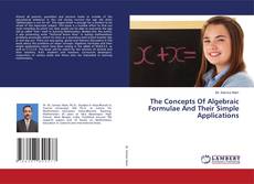 Couverture de The Concepts Of Algebraic Formulae And Their Simple Applications