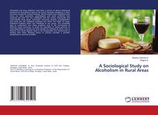Bookcover of A Sociological Study on Alcoholism in Rural Areas